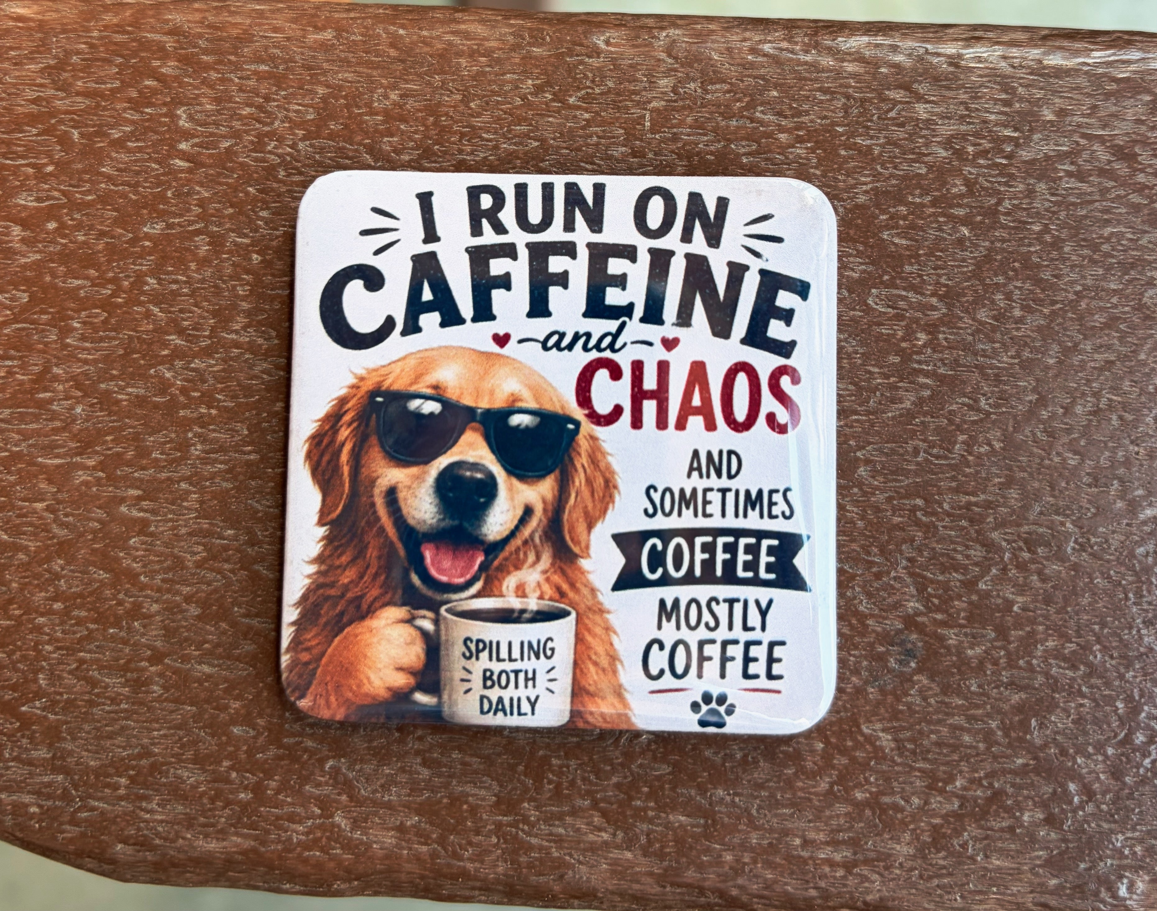 I Run On Caffeine And Chaos Magnet