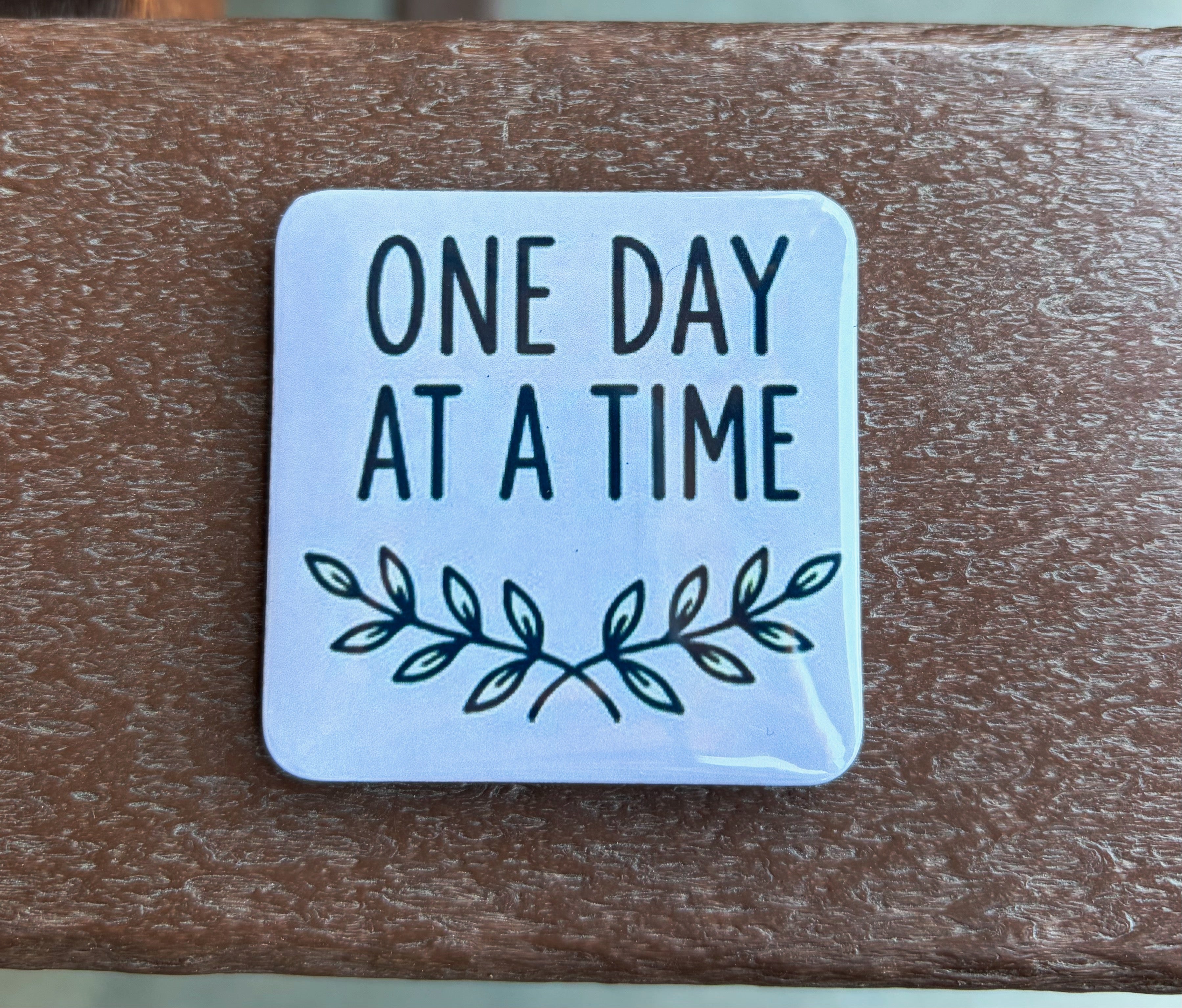 One Day at a Time Magnet