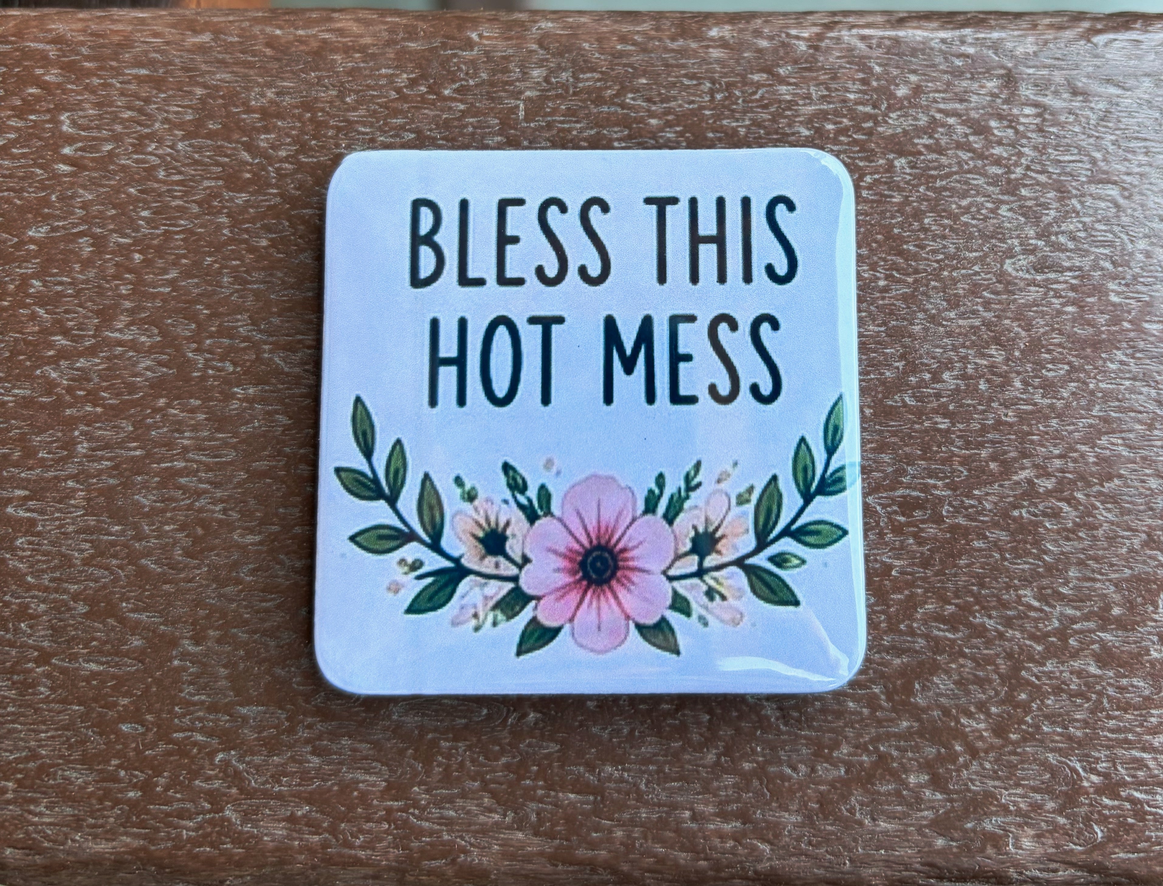 Bless This Hot Mess Magnet